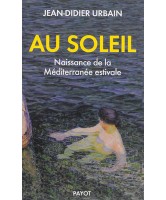 Au soleil : naissance de la Méditerranée estivale