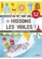 Hissons les voiles ! : manuel de l'apprenti skipper