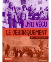 J'ai vécu le Débarquement, le 6 juin 1944