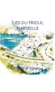 Les Iles du Frioul Marseille - Carnet de voyage