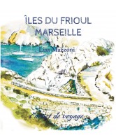 Les Iles du Frioul Marseille - Carnet de voyage