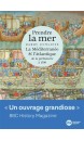 Prendre la mer : la Méditerranée & l'Atlantique