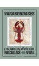 Vagabondages : les cartes rêvées de Nicolas Vial