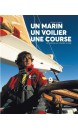 UN MARIN, UN VOILIER, UNE COURSE : DE L'OSTAR AU VENDEE GLOBE