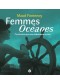 FEMMES OC ÉANES : CES H ÉROÏNES QUI NOUS EMBARQUENT EN MER